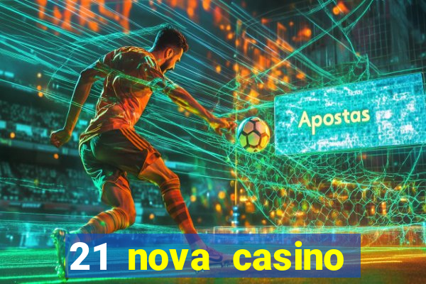 21 nova casino bonus code