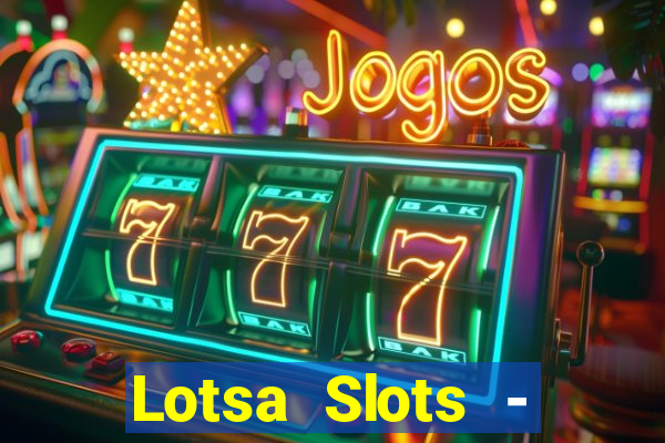 Lotsa Slots - Jogos de cassino