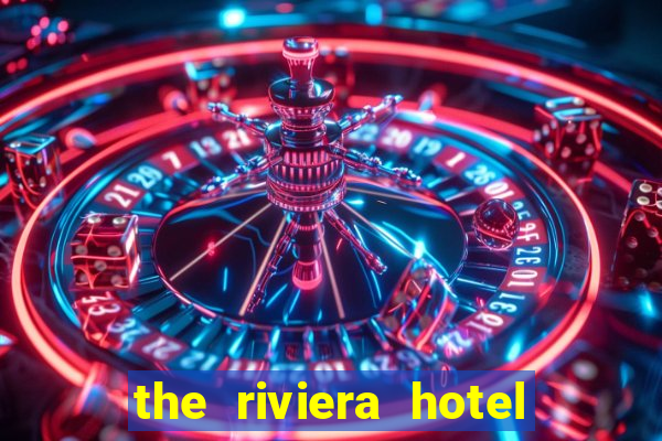 the riviera hotel and casino