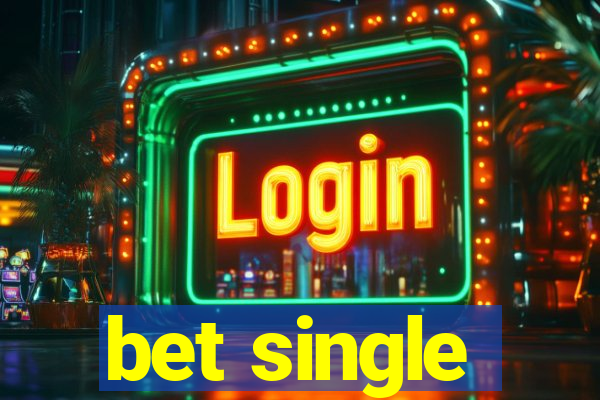 bet single