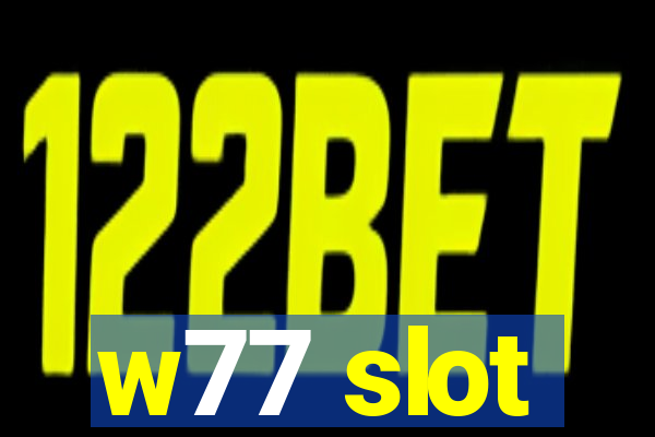 w77 slot