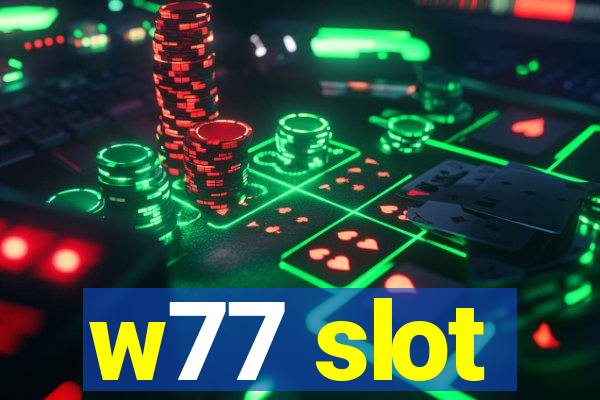 w77 slot