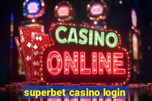 superbet casino login