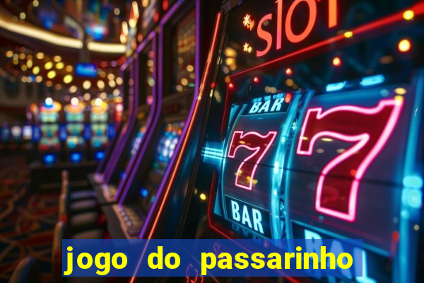 jogo do passarinho que da dinheiro