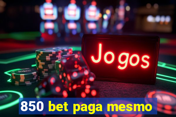 850 bet paga mesmo