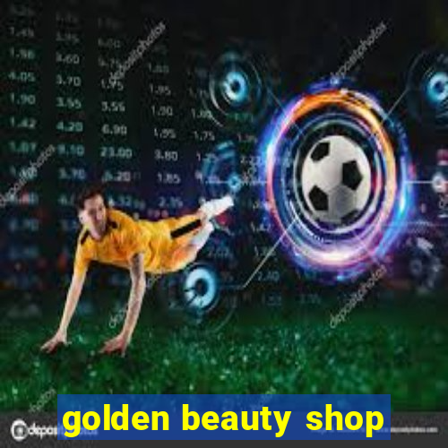 golden beauty shop