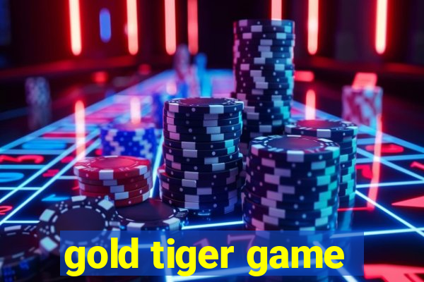 gold tiger game