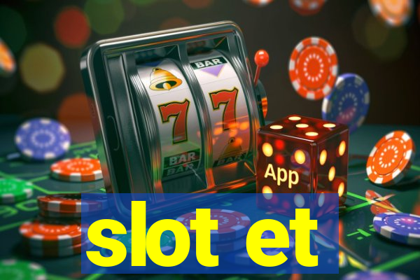 slot et