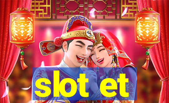 slot et