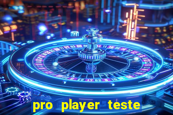 pro player teste de jogos