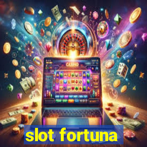 slot fortuna