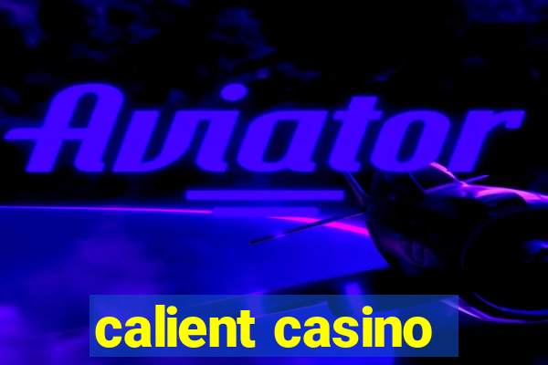 calient casino