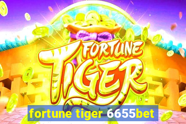 fortune tiger 6655bet