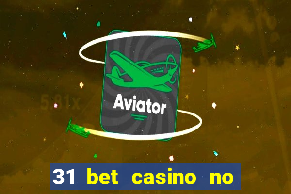 31 bet casino no deposit bonus