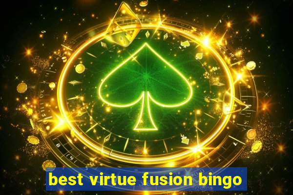 best virtue fusion bingo