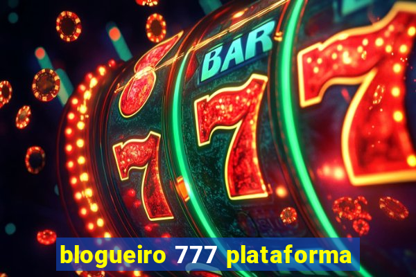 blogueiro 777 plataforma