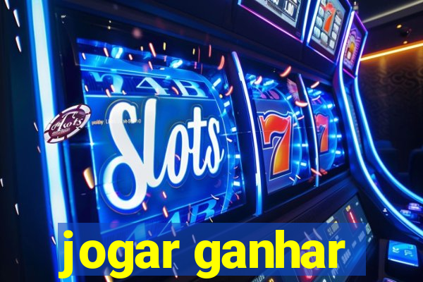 jogar ganhar