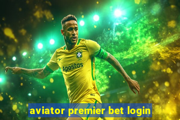 aviator premier bet login