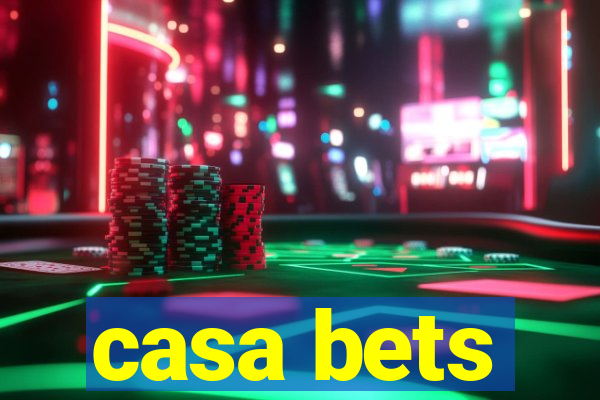 casa bets