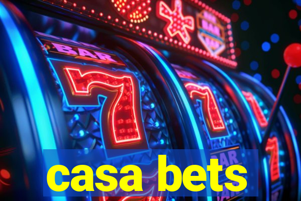 casa bets