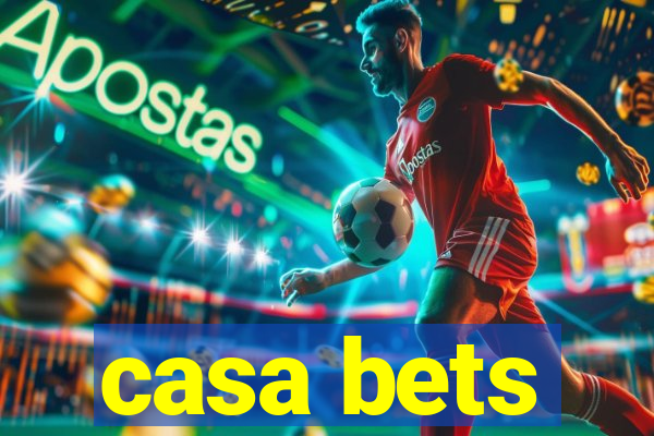 casa bets