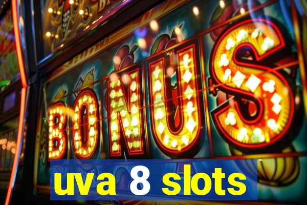 uva 8 slots