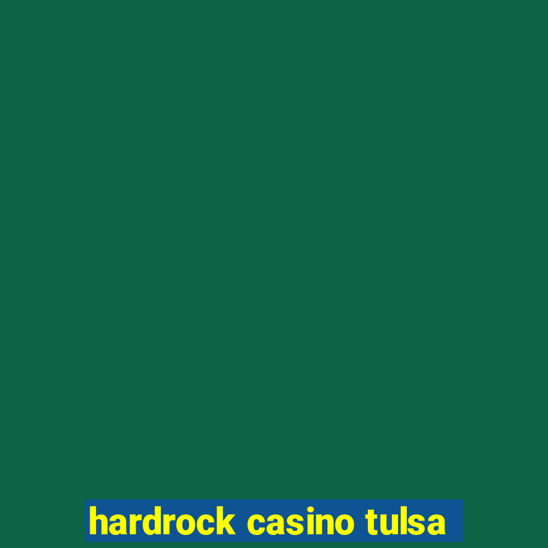 hardrock casino tulsa