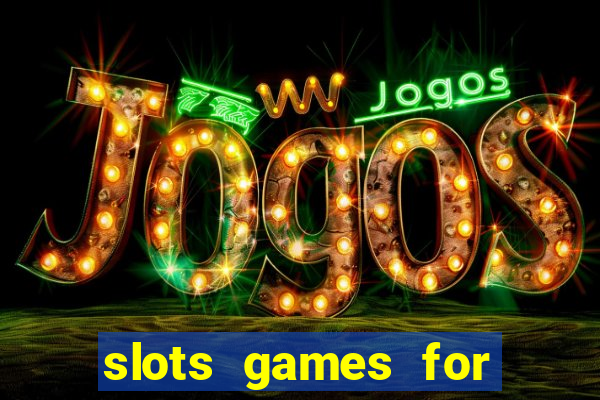 slots games for free online