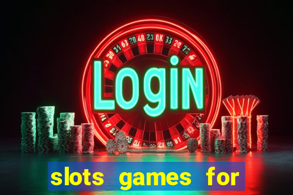 slots games for free online