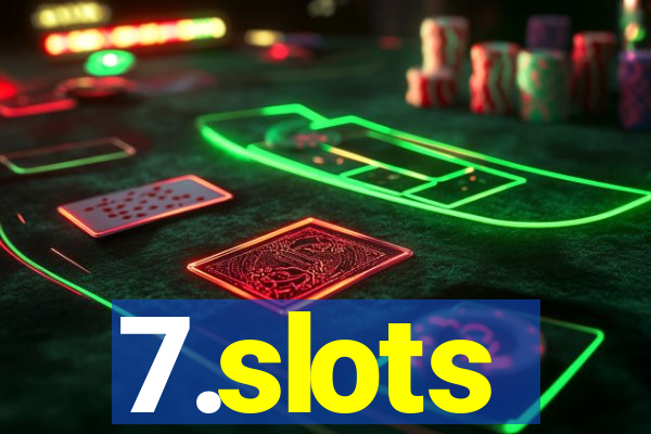 7.slots