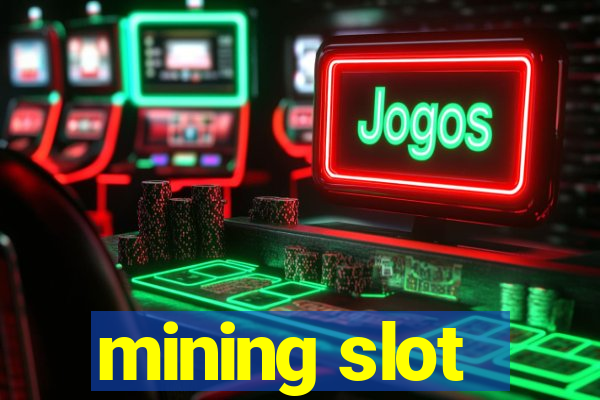 mining slot