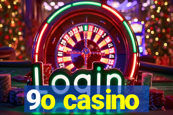 9o casino