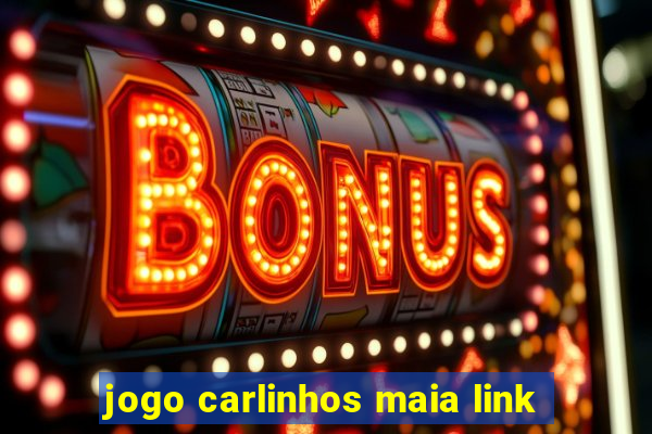 jogo carlinhos maia link