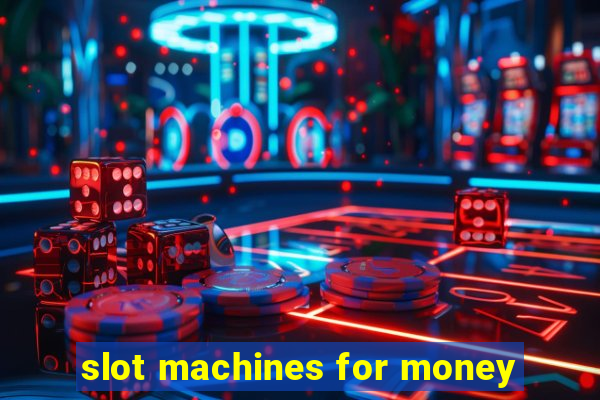 slot machines for money