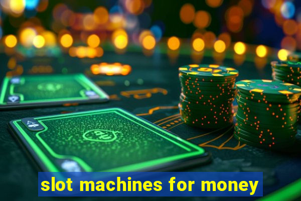 slot machines for money