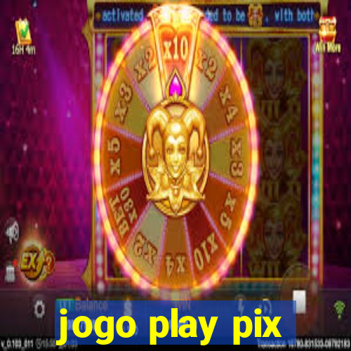 jogo play pix