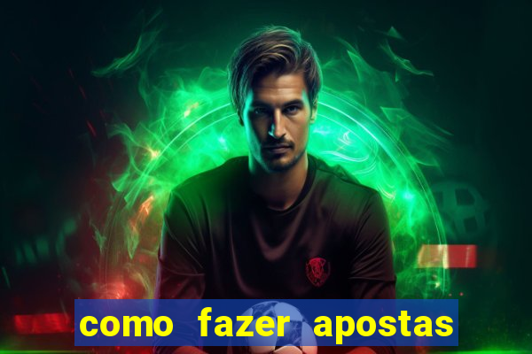 como fazer apostas no bet