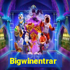 Bigwinentrar