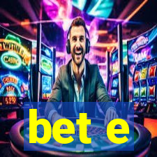 bet e