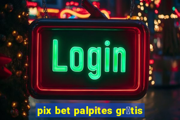 pix bet palpites gr谩tis