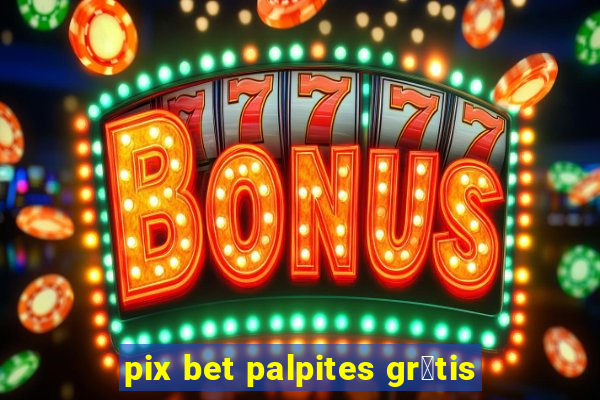 pix bet palpites gr谩tis