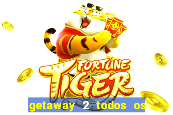 getaway 2 todos os carros liberados 2024