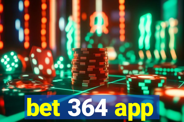 bet 364 app