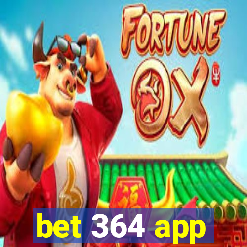 bet 364 app