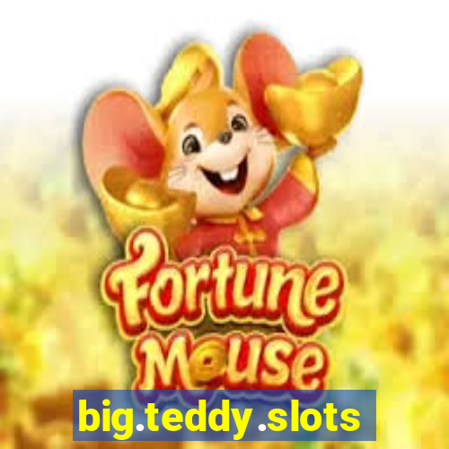 big.teddy.slots