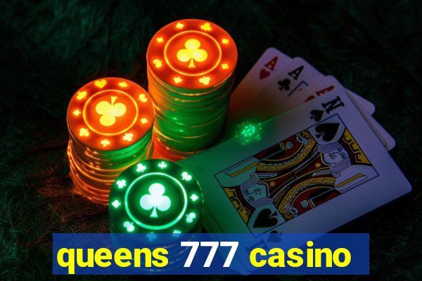 queens 777 casino