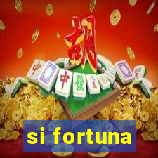 si fortuna