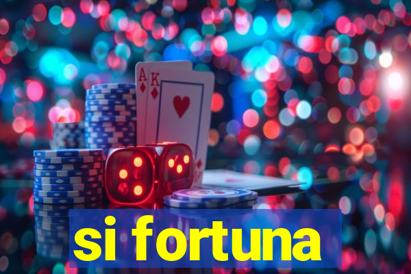 si fortuna