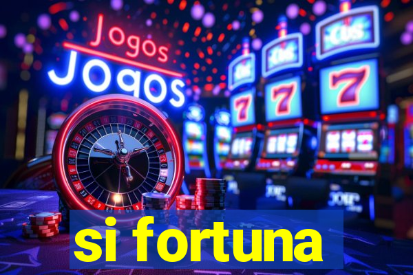 si fortuna