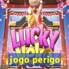 jogo perigo